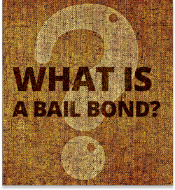 What is a bail bond?